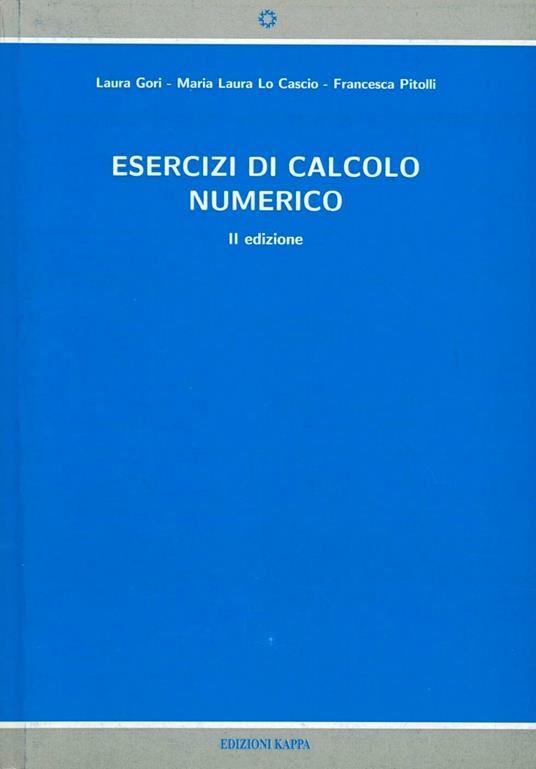 Esercizi di calcolo numerico - Laura Gori,M. Laura Lo Cascio,Francesca Pitolli - copertina