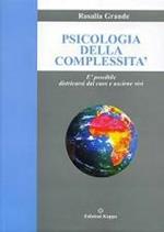 Psicologia della complessità. È possibile districarsi dal caos e uscire vivi?