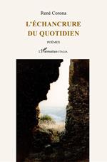 L' échancrure du quotidien. Poèmes