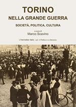 Torino nella grande guerra. Società, politica, cultura