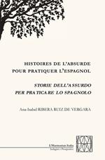 Storie dell'assurdo per praticare lo spagnolo. Ediz. italiana, francese e spagnola