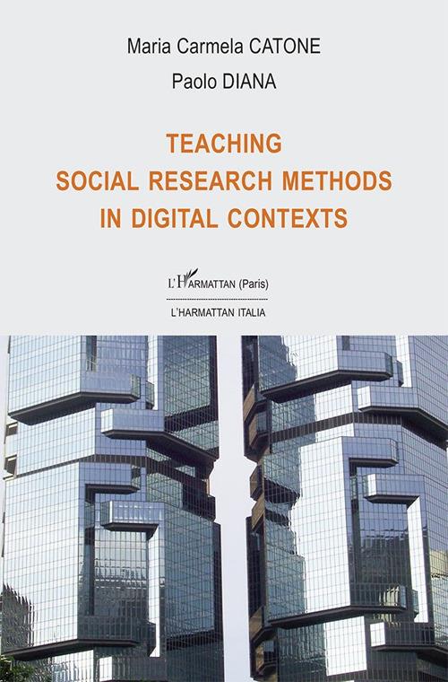 Teaching social research methods in digital contexts - Maria Carmela Catone,Paolo Diana - copertina