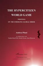 The hypercitizen world game. Writings on the Emerging Global Order