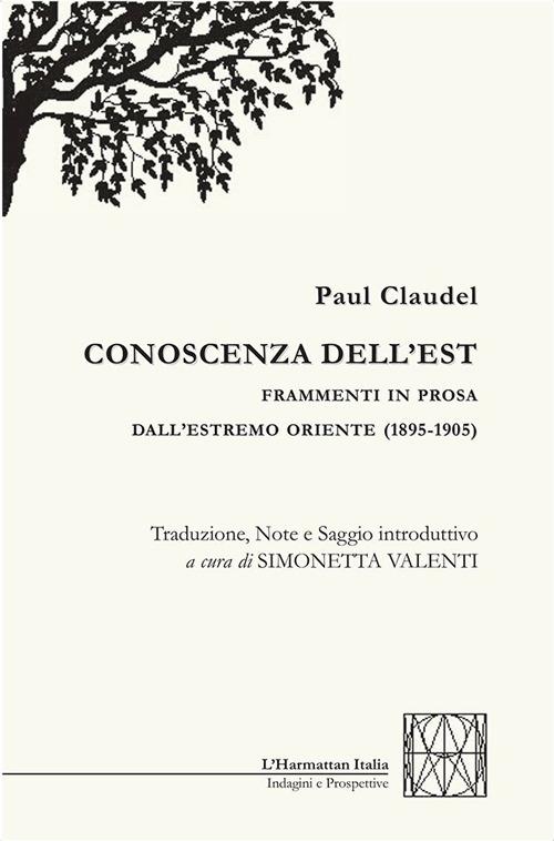 Conoscenza dell'Est. Frammenti in prosa dall'Estremo Oriente (1895-1905) - Paul Claudel - copertina