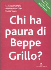 Chi ha paura di Beppe Grillo? - Federica De Maria,Edoardo Fleischner,Emilio Targia - copertina