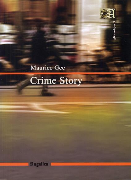 Crime story - Maurice Gee - copertina
