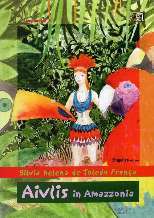 Aivlis in Amazzonia - Silvia H. de Toledo França - copertina