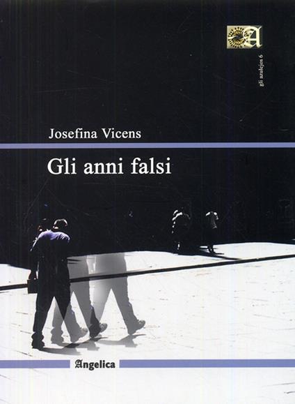 Gli anni falsi - Josefina Vincens - copertina