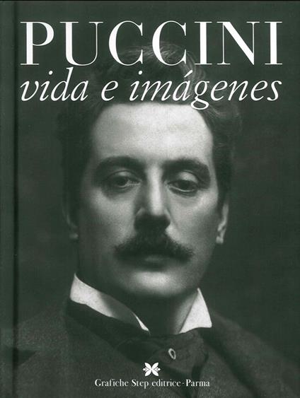Giacomo Puccini. La vida y las imagenes - Gustavo Marchesi - copertina