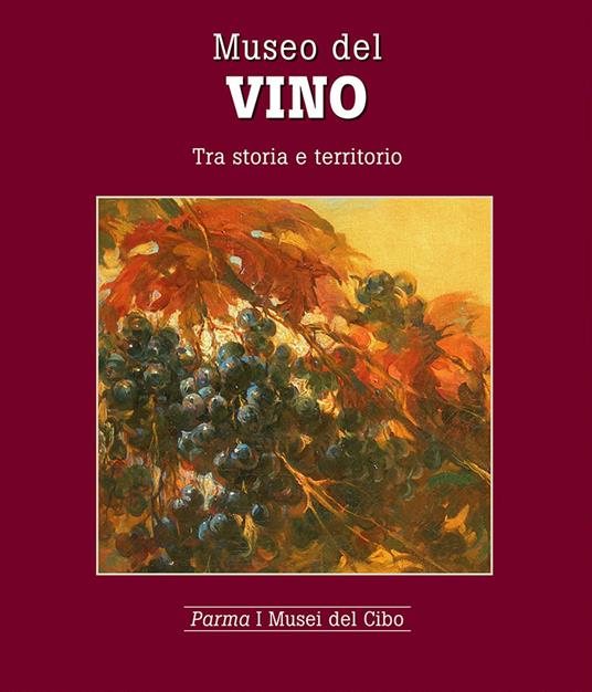 Museo del vino. Tra storia e territorio - Mariagrazia Villa - copertina