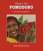 Museo del pomodoro. Tra storia e territorio