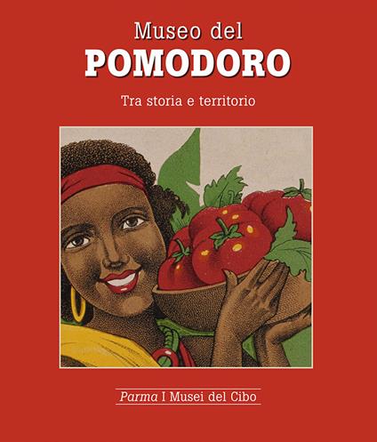 Museo del pomodoro. Tra storia e territorio - Mariagrazia Villa - copertina