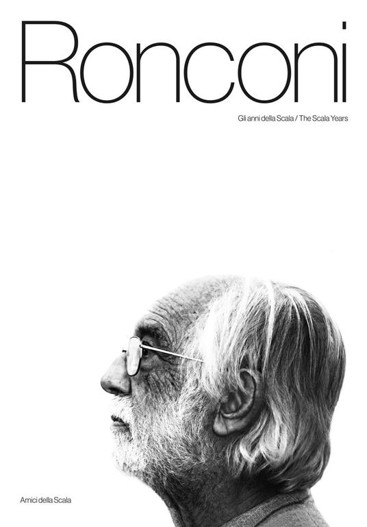 Ronconi. Gli anni della Scala-The Scala years. Ediz. bilingue - Vittoria Crespi Morbio - copertina