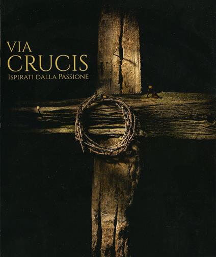 Via crucis. Ispirati dalla passione - copertina