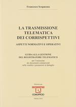 La trasmissione telematica dei corrispettivi. Aspetti normativi e operativi