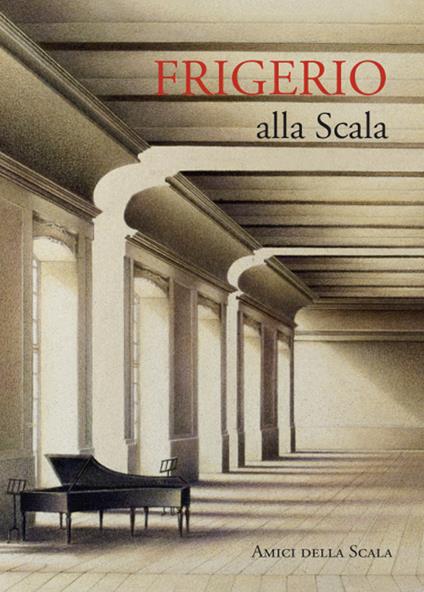 Frigerio alla Scala. Ediz. italiana e inglese - Vittoria Crespi Morbio - copertina
