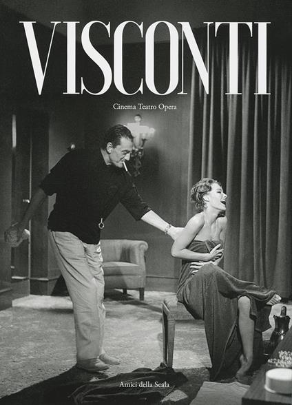 Visconti. Cinema teatro opera. Ediz. illustrata - Vittoria Crespi Morbio - copertina