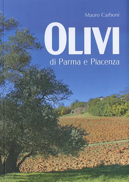 Olivi di Parma e Piacenza - Mauro Carboni - copertina
