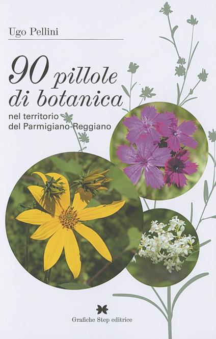 90 pillole di botanica nel territorio del parmigiano-reggiano - Ugo Pellini - copertina