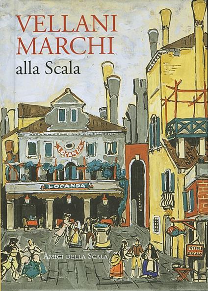 Vellani Marchi alla Scala - Vittoria Crespi Morbio - copertina