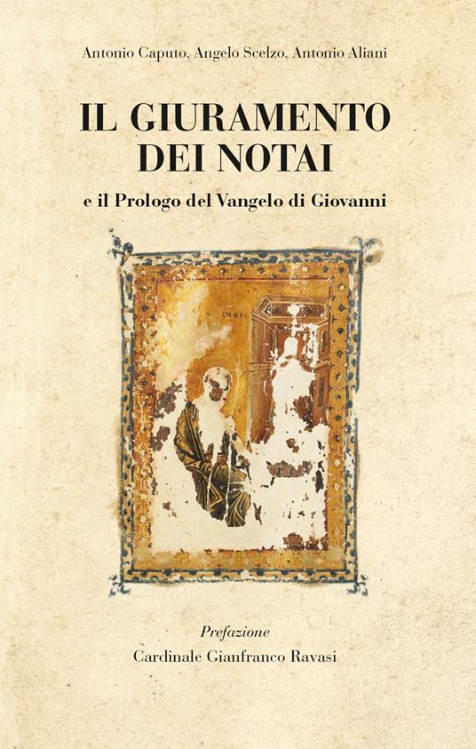 Il giuramento dei notai. E il prologo del Vangelo di Giovanni - Antonio Caputo,Angelo Scelzo,Antonio Aliani - copertina