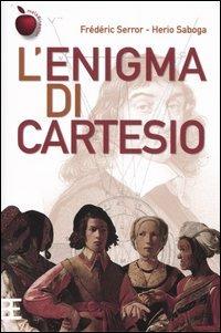 L' enigma di Cartesio - Frédéric Serror,Herio Saboga - copertina
