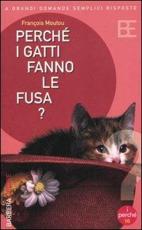 Perché i gatti fanno le fusa? - François Moutou - copertina