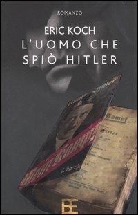 L' uomo che spiò Hitler - Eric Koch - copertina