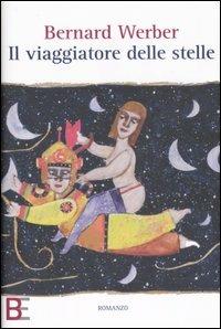 Il viaggiatore delle stelle - Bernard Werber - copertina