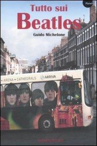 Tutto sui Beatles - Guido Michelone - 4