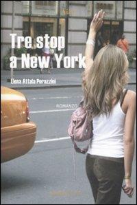 Tre stop a New York - Elena Attala Perazzini - copertina