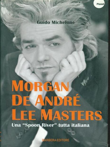 Morgan, De André, Lee Masters. Una «Spoon River» tutta italiana - Guido Michelone - copertina
