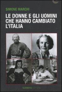Le donne e gli uomini che hanno cambiato l'Italia - Simone Marchi - copertina