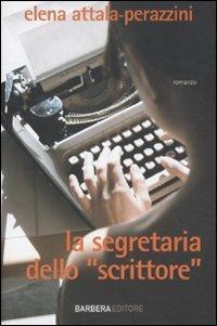 La segretaria dello «scrittore» - Elena Attala Perazzini - copertina
