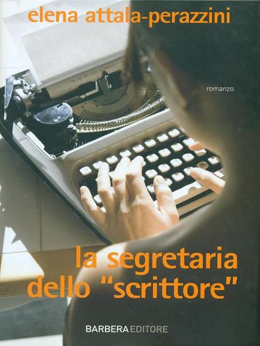 La segretaria dello «scrittore» - Elena Attala Perazzini - 2