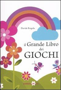 Il grande libro dei giochi - Davide Grebola - 2