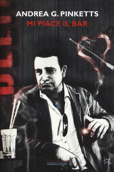 Mi piace il bar. Del bere e di molto altro - Andrea G. Pinketts - copertina