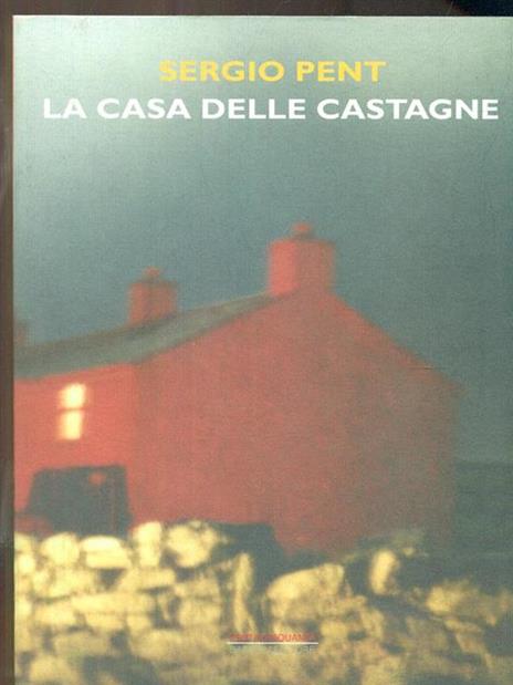 La casa delle castagne - Sergio Pent - copertina