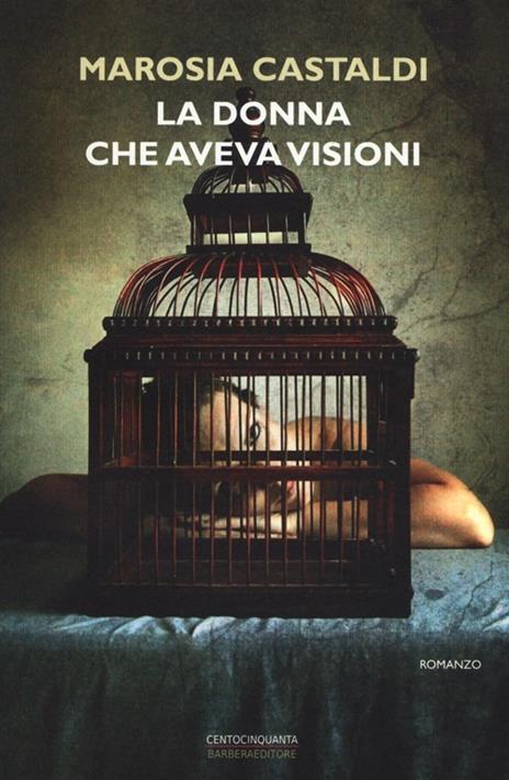 La donna che aveva visioni - Marosia Castaldi - 5