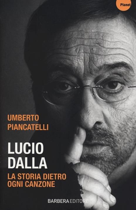 Lucio Dalla. La storia dietro ogni canzone - Umberto Piancatelli - 4