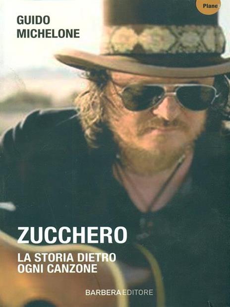 Zucchero. La storia dietro ogni canzone - Guido Michelone - 4