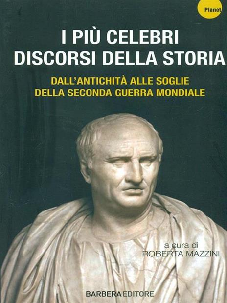 I più celebri discorsi della storia. Vol. 1: Dall'antichità alle soglie della seconda guerra mondiale. - copertina