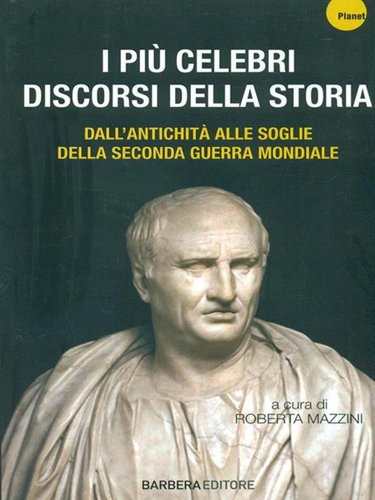 I più celebri discorsi della storia. Vol. 1: Dall'antichità alle soglie della seconda guerra mondiale. - 5