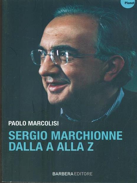 Sergio Marchionne dalla A alla Z - Paolo Marcolisi - copertina