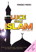 Luce sull'Islam. Chiavi di confronto per condividere Cristo con uomini e donne dell'Islam