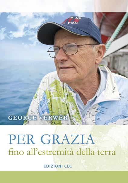 Per grazia fino all'estremità della terra - George Verwer - copertina