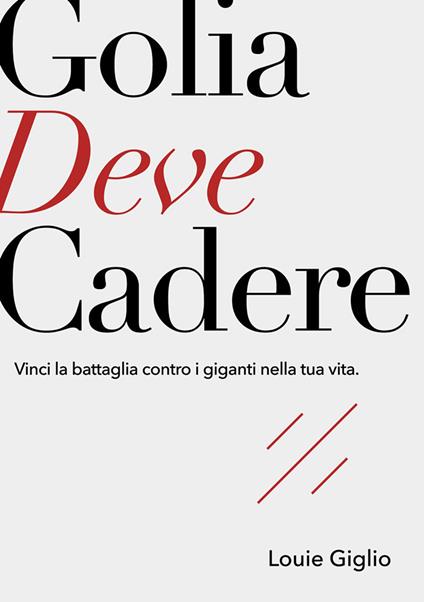 Golia deve cadere. Vinci la battaglia contro i giganti nella tua vita - Louie Giglio - copertina