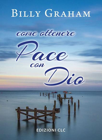 Come ottenere pace con Dio - Billy Graham - copertina