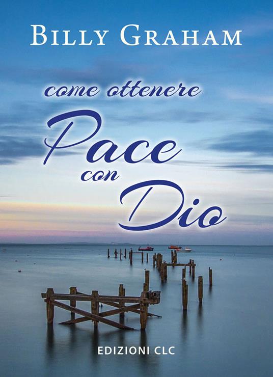 Come ottenere pace con Dio - Billy Graham - copertina