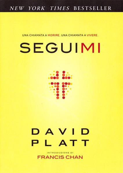 Seguimi. Una chiamata a morire. Una chiamata a vivere - David Platt - copertina
